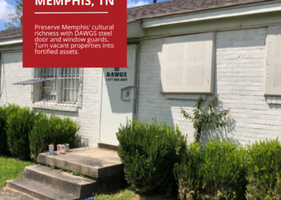 Memphis vacant properties are secured by DAWGS steel door and window guards. Realtors, homeowners, and investors trust DAWGS to protect their assets.